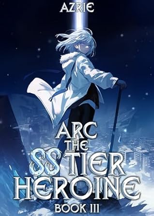 Arc: The SS Tier Heroine